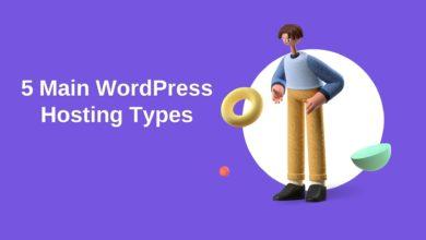 Photo of 5 Main WordPress Hosting Types: Which Is The Right One For You?