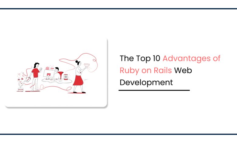 Advantages of Ruby on Rails