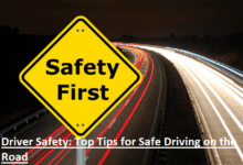 Photo of Driver Safety: Top Tips for Safe Driving on the Road